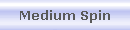 Medium Spin